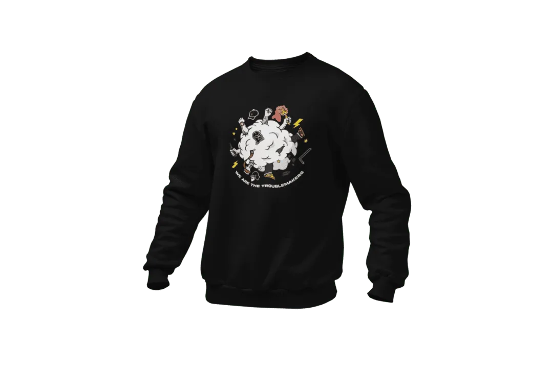 We Are The Troublemarkers Sweatshirt